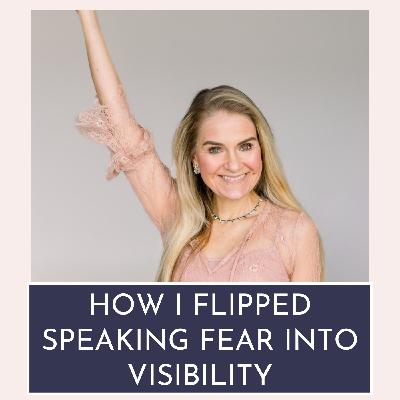 How I Flipped Public Speaking Fear into Visibility