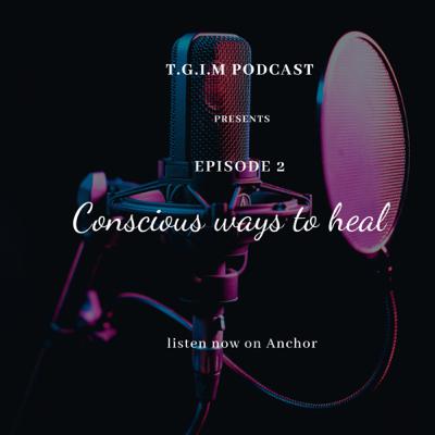 Season 2 Episode 2: Conscious ways to heal Season 2 Episode 2: Conscious ways to heal