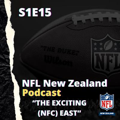 The Exciting (NFC) East - NFL New Zealand - Podcast S1E15 (#15) 2.7.21