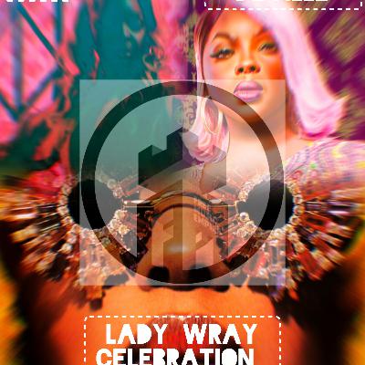 State of The Game vol.271-LADY WRAY CELEBRATION w/ Fleetwood DeVille