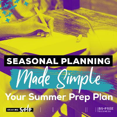 Seasonal Planning Made Simple: Your Summer Prep Plan Seasonal Planning Made Simple: Your Summer Prep Plan