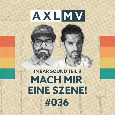 InEar-Sound Teil 3: Mach mir eine Szene!