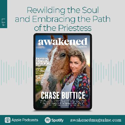 Rewilding the Soul and Embracing the Path of the Priestess – Chase Butticé