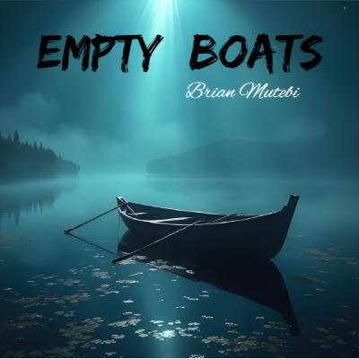 Empty Boats | Brian Mutebi