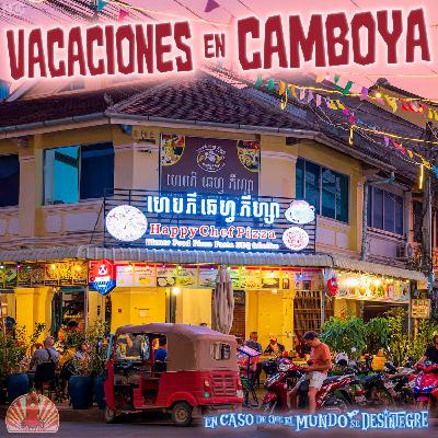 S27 Ep6197: Vacaciones en Camboya