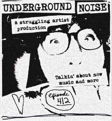 Episode 412: Underground Noise - February 2026 Episode 412: Underground Noise - February 2026