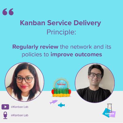 S1E33 Kanban Principles #6: Regularly review the network and its policies to improve outcomes S1E33 Kanban Principles #6: Regularly review the network and its policies to improve outcomes