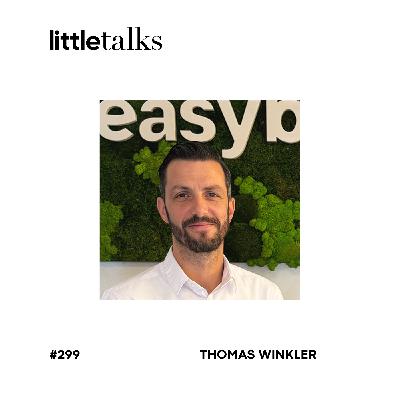 little talks - #299 Thomas Winkler | easybooking, Tourismus, Digitalisierung