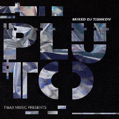 DJ TISHKOV - PLUTO