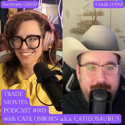 #009 - Secretary (2002) and Crash (1996) with sex educator Cate Osborn, a.k.a. Catieosaurus