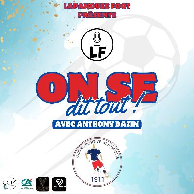 On se dit tout avec Anthony Bazin