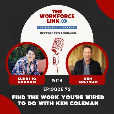 Find The Work You're Wired To Do with Ken Coleman