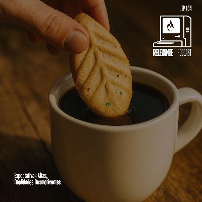 Expectativas Altas, Realidades Desmotivantes - EP154