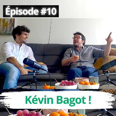 Kévin Bagot ! - LCDC #10