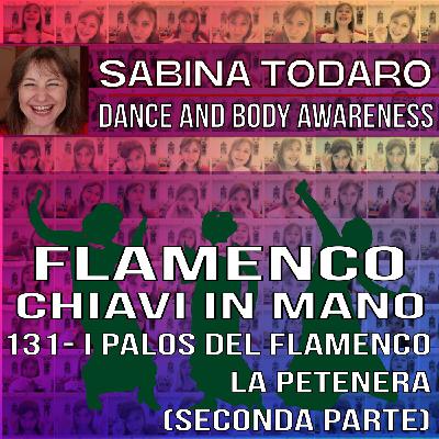#131 I palos del flamenco: la Petenera (seconda parte) - Flamenco Chiavi in Mano