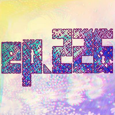 226: The Way He Hid From Me