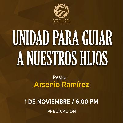 Arsenio Ramírez - Unidad para guiar a nuestros hijos