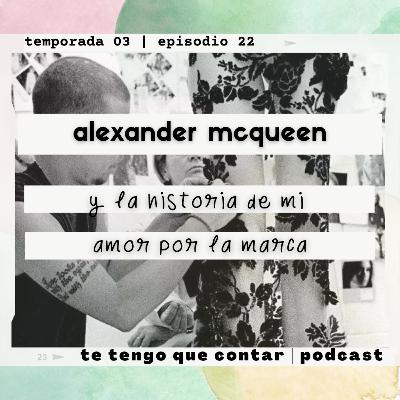 Alexander McQueen y la historia de mi amor por la marca Alexander McQueen y la historia de mi amor por la marca