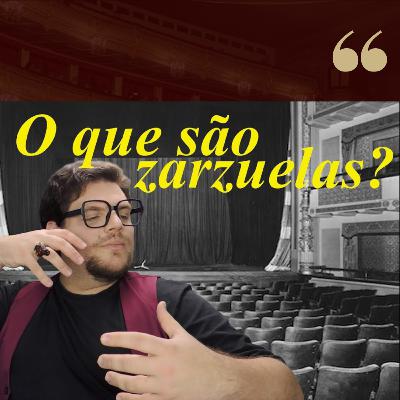 O que são zarzuelas? (REPOST) Por Lucas Speck O que são zarzuelas? (REPOST) Por Lucas Speck