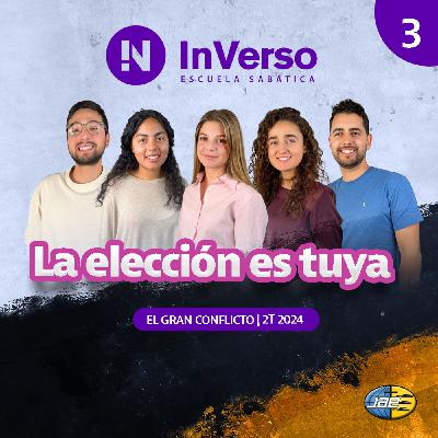 Inverso | El gran conflicto | Cap 3 | La elección es tuya | Escuela Sabática | 2T 2024