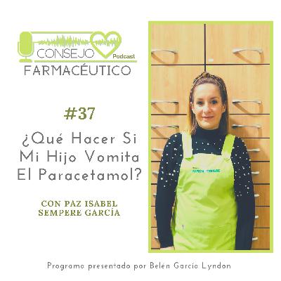 #37. ¿Qué hacer si mi hijo vomita el Apiretal? - Con Isabel Sempere García #37. ¿Qué hacer si mi hijo vomita el Apiretal? - Con Isabel Sempere García