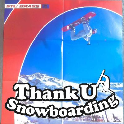 Thank U Snowboarding - S2 - Ep13 - Stu Brass Thank U Snowboarding - S2 - Ep13 - Stu Brass