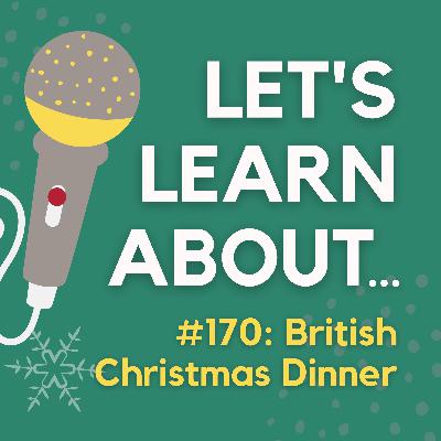 #170 - British Christmas Dinner Through the Ages