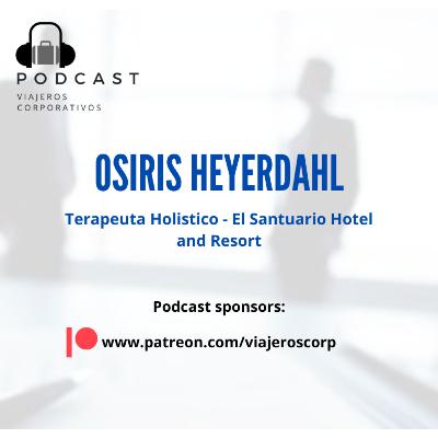 Episodio 53 - Entrevista Osiris Heyerdahl - El Santuario Hotel and Resort Episodio 53 - Entrevista Osiris Heyerdahl - El Santuario Hotel and Resort