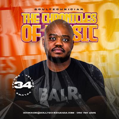 The Chronicles Of Music Volume 34 (Mixed By Soultechnician)