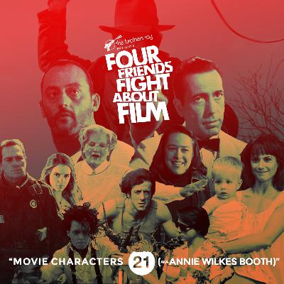 EPISODE 21 : MOVIE CHARACTERS (aka Annie Wilkes Booth)