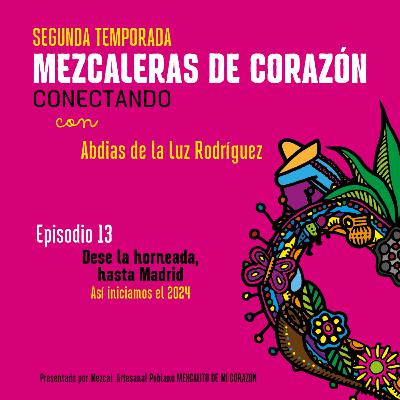 T2E13: Desde la Horneada hasta Madrid