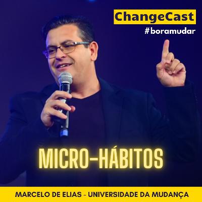 #28 Como mudar sem ser refém da força de vontade? Use os "micro-hábitos" (BORAMUDAR com Marcelo de Elias)