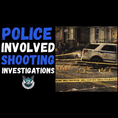 What Happens After an Officer Pulls The Trigger ? Inside Police Involved Shooting Investigations