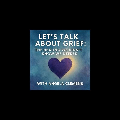 Women on the Rise: Let’s Talk About Grief: The Healing We Didn’t Know We Needed with Angela Clement