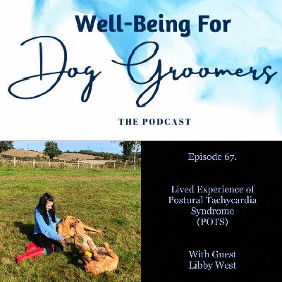 Episode 67 - Libby West - Lived Experience with Postural Tachycardia Syndrome (POTS)