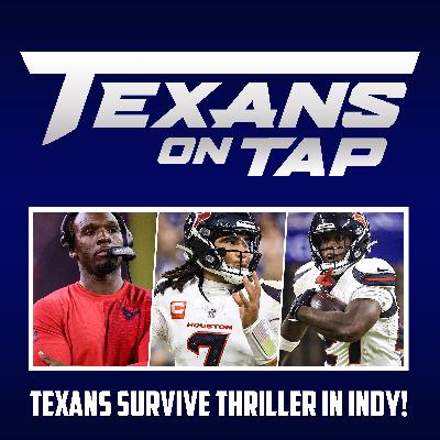S3 Ep19: Reaction: Texans survive thriller in Indy!