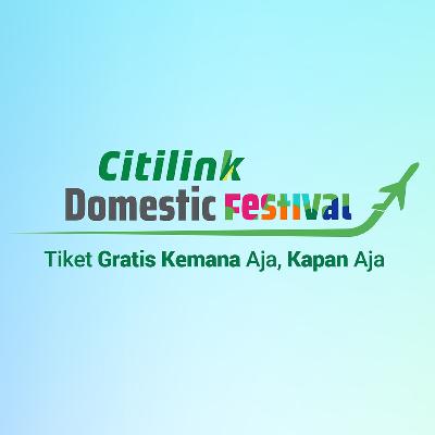 Citilink Domestic Festival Citilink Domestic Festival