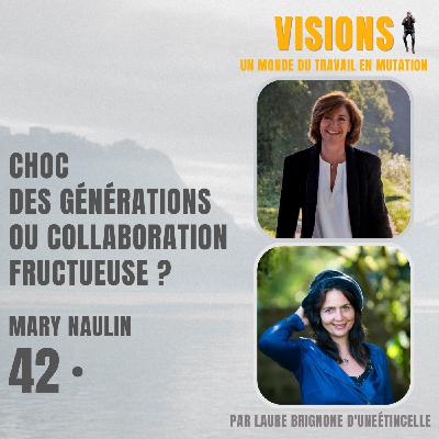 42 - Choc des générations ou collaboration fructueuse ? Avec Mary Naulin