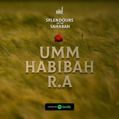 Umm Habibah Ramlah Bte Abi Sufyan r.a