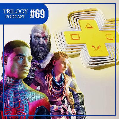 Trilogy Podcast #69 - A Nova PlayStation Plus