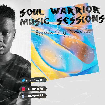 Episode 91: Soul Warrior Music Sessions #SWMS Episode 091 by BlaQsilva