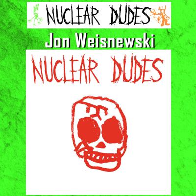 PODCAST: Episode 829 - Jon Weisnewski of Nuclear Dudes Talks Grindcore, and Satire on "Truth Paste"