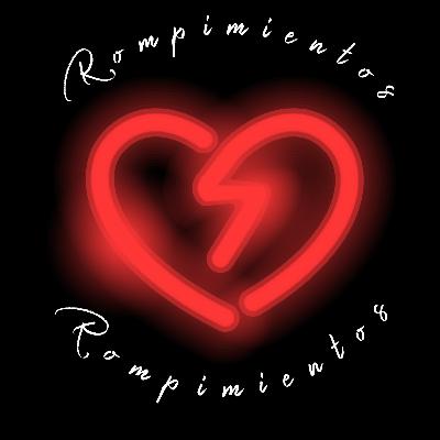 Rompimientos amorosos Rompimientos amorosos