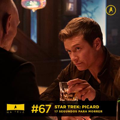 Na tela - Star Trek Picard, Dezessete Segundos e Situação Sem Vitória