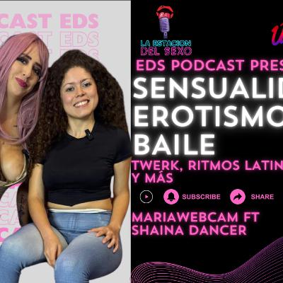 EDSPodcast. SENSUALIDAD Y EROTISMO EN EL BAILE con Shaina Dancer 🍑💃😈