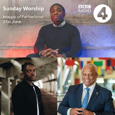 Images of Fatherhood Sunday Worship 21.06.20 BBC Radio 4