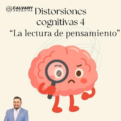 Las Distorsiones Cognitivas y la biblia - 4.Título: "La lectura de pensamiento"