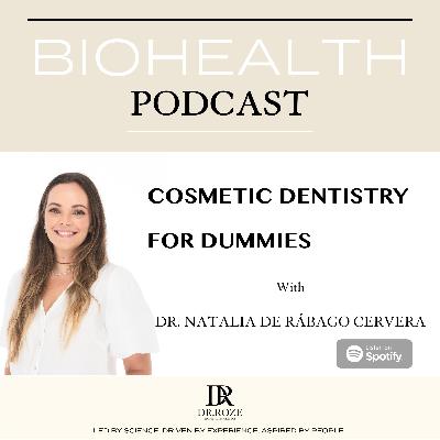 COSMETIC DENTISTRY FOR DUMMIES With Doctor Natalia Rabago Cervera COSMETIC DENTISTRY FOR DUMMIES With Doctor Natalia Rabago Cervera