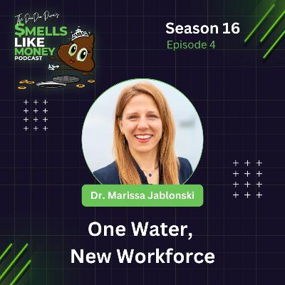 S16 E4: One Water, New Workforce with Dr. Marissa Jablonski