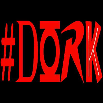 #DORK is Moving! #DORK is Moving!